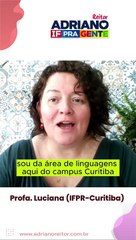 Adriano - Depoimento - Profa Luciana (IFPR  - Curitiba) OK