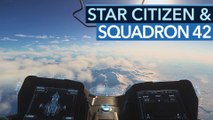 Star Citizen & Squadron 42 - So geht's mit dem Weltraum-MMO und der Story-Kampagne weiter