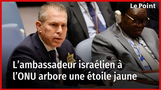 Hamas-Israël : L’ambassadeur israélien à l’ONU arbore une étoile jaune