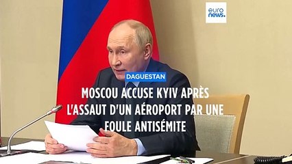 Vladimir Poutine accuse Kyiv après l'assaut d'un aéroport par une foule anti-Israël