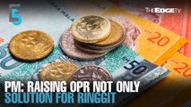 EVENING 5: PM says OPR not only solution to fix depreciating ringgit