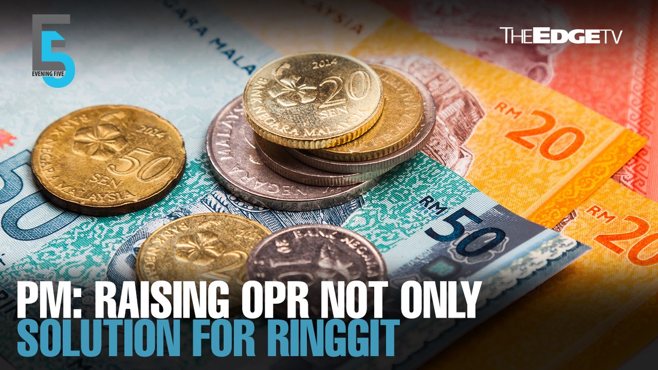 EVENING 5: PM says OPR not only solution to fix depreciating ringgit