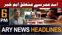 ARY News 6 PM Headlines 31st October 2023 | Big News Regarding Asad Umar | Prime Time Headlines