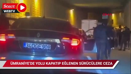 Ümraniye'de yolu kapatıp eğlenen sürücülere ceza