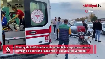 Hafif ticari araç ile otomobil çarpıştı: 1'i çocuk 5 yaralı
