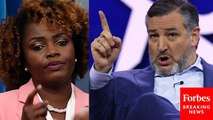 'You Know Why She Lies?': Ted Cruz Accuses Karine Jean-Pierre Of Telling A 'Flat-Out Lie'