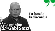 La foto de la discordia | LA OPINIÓN DE GABI SANZ