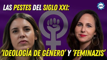 Las pestes del siglo XXI: ‘ideología de género’ y ‘feminazis’ 1ª parte