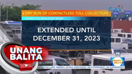 Dry run of contactless toll collection extended until December 31, 2023 | UB