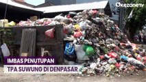 Imbas TPA Suwung Denpasar Tutup, Sampah Menggunung Setinggi Atap