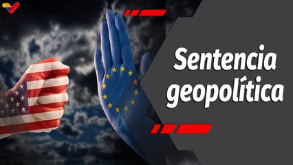 Programa 360 | EE.UU y la Unión Europea, aliados geopolíticos condenados al fracaso