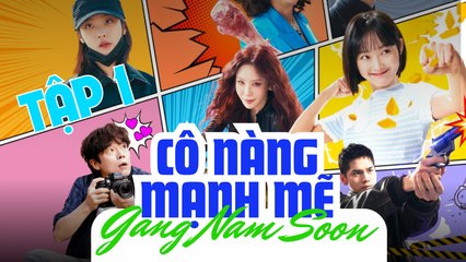 CÔ NÀNG MẠNH MẼ GANG NAM SOON - TẬP 1 - Phim Tình Cảm Hàn Quốc