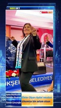 Aydın Büyükşehir Belediye Başkanı Özlem Çerçioğlu: Efeler Diyarı Aydın’ımızdan ülkemize bin selam olsun.