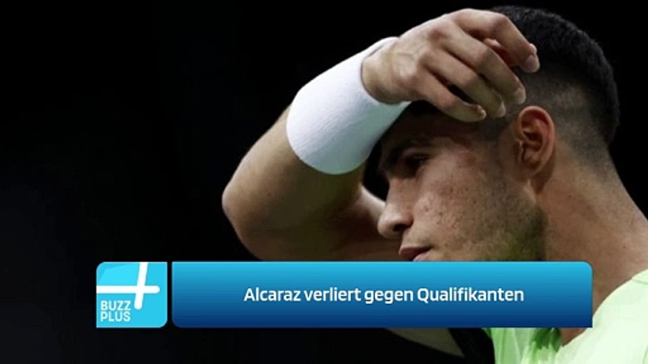 Alcaraz verliert gegen Qualifikanten