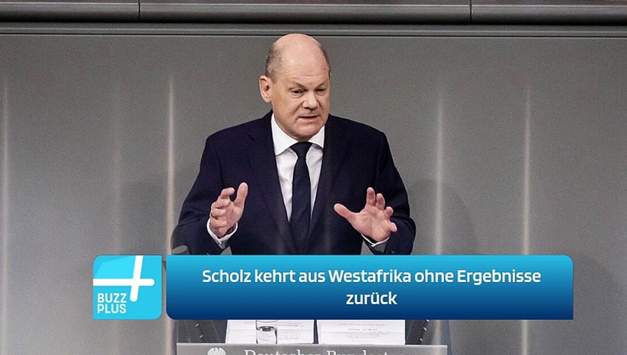 Scholz kehrt aus Westafrika ohne Ergebnisse zurück