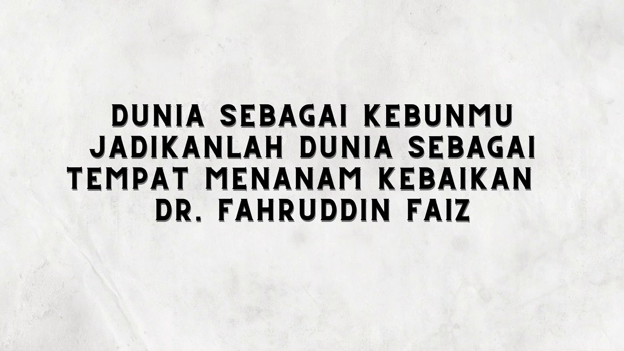 DUNIA SEBAGAI KENDARAAN MENGANTARKAN KESUKSESANMU DI AKHIRAT DR. FAHRUDDIN FAIZ - NGAJI FILSAFAT 37