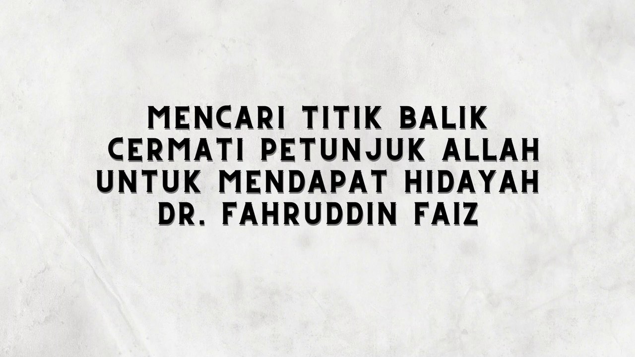 BELAJAR MEMBACA PETUNJUK ALLAH DARI SEKELILING KITA DR. FAHRUDDIN FAIZ - NGAJI FILSAFAT 39