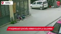 Bisikletiyle gelip 9 yaşındaki çocuğa biber gazıyla saldırdı