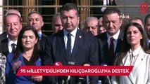 CHP'de 95 milletvekili Kılıçdaroğlu'nu destekleyeceğini açıkladı