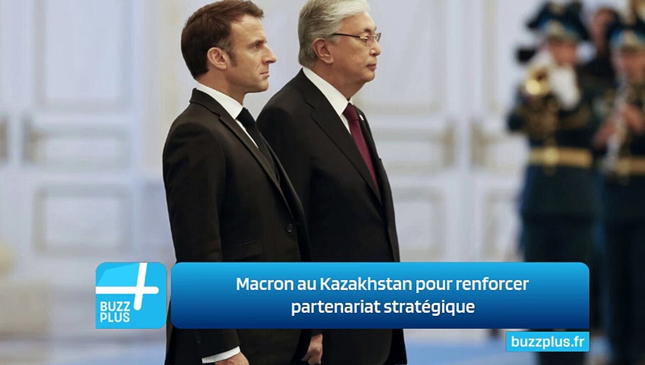 Macron au Kazakhstan pour renforcer partenariat stratégique