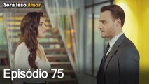 Será Isso Amor 75. Episódio (Dublagem em Português)