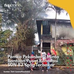 Pemko Pekanbaru Minta Bantuan Pusat Renovasi SDN 83 Yang Terbakar
