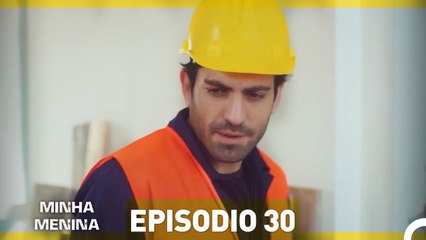 Minha Menina Parte 30 (Dublagem em Português)