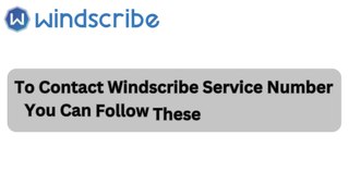 Windscribe Service Number: How Do I Contact Windscribe Service Number?