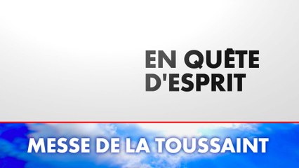 Messe de la Toussaint : En quête d'esprit (Émission du 01/11/2023)