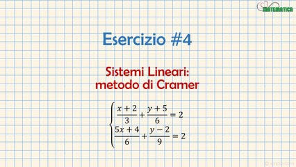 Matematica Esercizio #4 Sistemi Lineari Metodo di Cramer