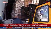 Türkiye Gazze için 20 sahra hastanesi kuracak