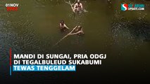 Mandi di Sungai, Pria ODGJ di Tegalbuleud Sukabumi Tewas Tenggelam