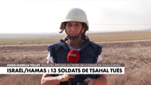 Israël - Hamas : 13 soldats de Tsahal tués