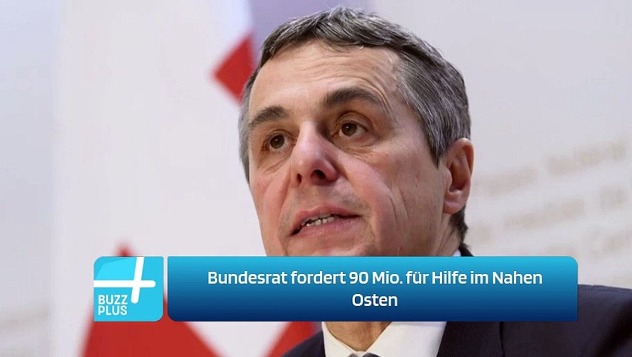 Bundesrat fordert 90 Mio. für Hilfe im Nahen Osten