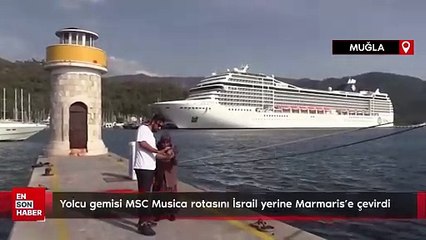 Yolcu gemisi MSC Musica rotasını İsrail yerine Marmaris'e çevirdi