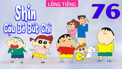SHIN CẬU BÉ BÚT CHÌ - Tập 76 (Lồng Tiếng) | FULL HD Phim Hoạt Hình Hay Nhất 2023