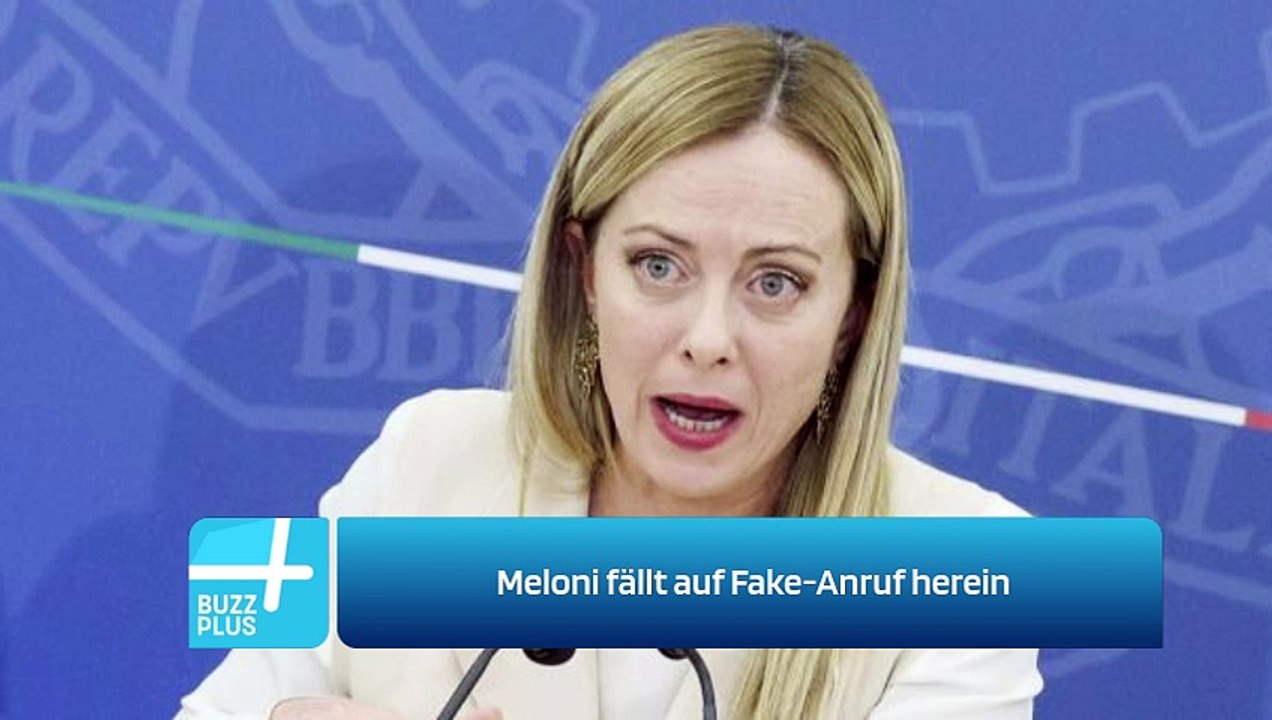 Meloni fällt auf Fake-Anruf herein