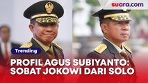 Profil dan Biodata Agus Subiyanto, Sobat Jokowi dari Solo yang Diusulkan Jadi Panglima TNI
