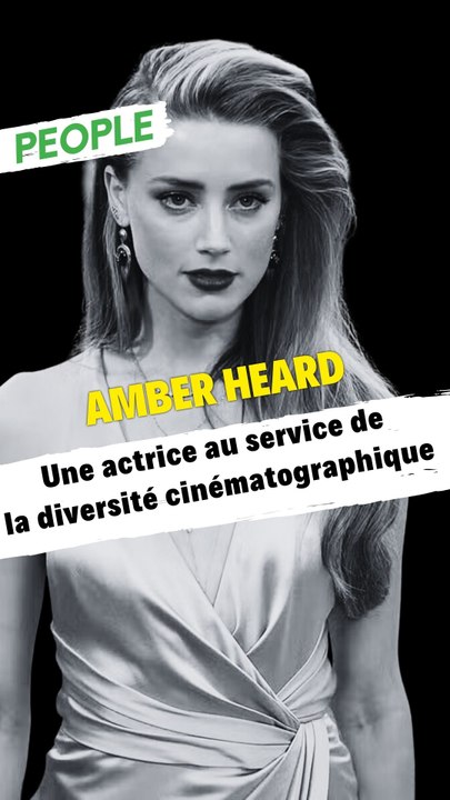Amber Heard : Une actrice au service de la diversité cinématographique