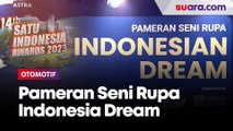Menyaksikan Pameran Seni Rupa Indonesia Dream di 14th SATU Indonesia Awards 2023