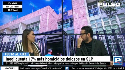 INEGI cuenta 17% más homicidios dolosos en SLP