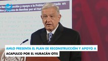 AMLO presenta el plan de reconstrucción y apoyo a Acapulco por el huracán Otis