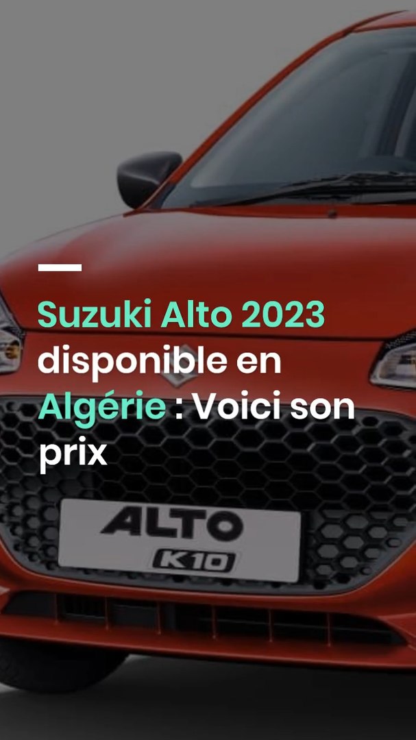 Suzuki Alto 2023 disponible en Algérie : Voici son prix - Vidéo Dailymotion