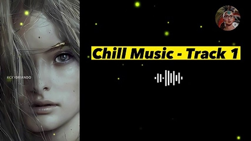 Chill & Relaxing Song Track 1