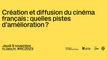 RC2023 - Création et diffusion du cinéma français : quelles pistes d’amélioration ?