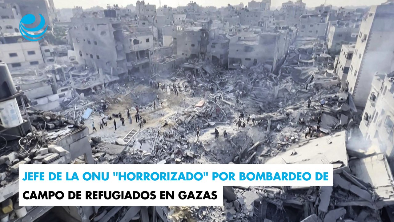 Jefe de la ONU "horrorizado" por bombardeo de campo de refugiados en Gaza