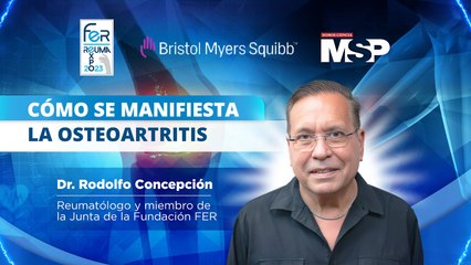 ¿Cómo se Manifiesta la Osteoartritis?: guía con el reumatólogo Dr. Rodolfo Concepción - #MSP