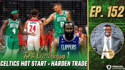 Celtics Get Out to HOT Start + James Harden Clippers Trade Reactions | A List Podcast