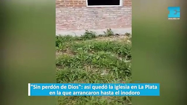 Sin perdón de Dios : así quedó la iglesia en La Plata en la que arrancaron hasta el inodoro. Ocurrió en 5 y 84, de Villa Elvira