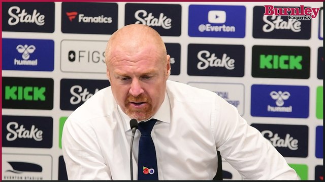 Sean Dyche has nothing but respect for Burnley